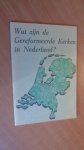 Synode der Gereformeerde Kerken in Nederland - Wat zijn de gereformeerde Kerken in Nederland?