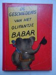 Brunhoff, Jean de - De geschiedenis van het olifantje Babar. De reis van Babar. Koning Babar