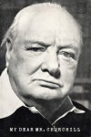 Walter Graebner - My dear Mr. Churchill