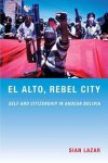 Sian Lazar - El Alto, Rebel City