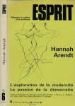Arendt, Hannah - Esprit: Changer la culture et la politique: L'exploration de la modernité: La passion de la démocratie