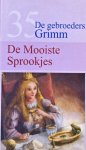 Grimm, Gebroeders - Grimm, Gebroeders-De Mooiste Sprookjes