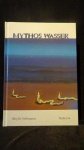 Selbmann, Sibylle, - Mythos Wasser. Symbolik und Kulturgeschichte.