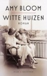 Amy Bloom - Witte huizen