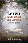 Venning, Ralph - Venning, Ralph-Leren op de school van Christus (nieuw)
