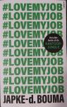 Bouma, Japke-d. - #lovemyjob / Het allerbeste uit de kantoorjungle