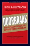 [{:name=>'Keith R. MacFarland', :role=>'A01'}] - Doorbraak / Business bibliotheek
