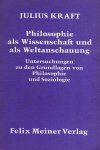 Kraft, Julius - Philosophie als Wissenschaft und als Weltanschauung - Untersuchungen zu den Grundlagen von Philosophie und Soziologie herausgegeben von Albert Menne