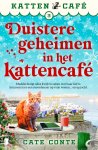 Cate Conte 267205 - Duistere geheimen in het kattencafé Maddie dreigt alles kwijt te raken wat haar lief is. Intussen is er een moordenaar op vrije voeten… en op jacht