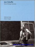 Valerie da Costa ; Fabrice Hergott - Jean Dubuffet - Works, Writings, Interviews