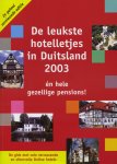 Groot, E. - De leukste hotelletjes in Duitsland / 2003 / druk 1 / en hele gezellige pensions!