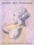 MEYER, BERT W. (edited by) - Maestri dell'invenzione. Disegni Italiani del Rijksmuseum Amsterdam