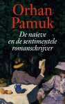 Orhan Pamuk 17423 - De naïeve en de sentimentele romanschrijver charles Eliot Nortonlectures - 2009