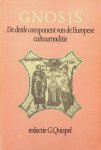 Quispel, G. (red.) - Gnosis. De derde component van de Europese cultuurtraditie Quispel, G. (red.) - Gnosis. De derde component van de Europese cultuurtraditie