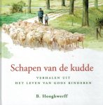 Hooghwerff, B. - Schapen van de kudde. Verhalen uit het leven van Gods kinderen. Tweede druk.