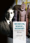 Julie Adams - Museum, Magic, Memory Curating Paul Denys Montague