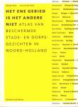 Beek, Marijke en Ana van der Mark - Het Ene Gebied is het Andere Niet (Atlas van beschermde stads- en dortpsgezichten in Noord-Holland), 188 pag. softcover, gave staat (nieuwstaat)