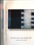 Claessens, Wiel; Gérard van Tillo; Annelies van Heijst e.a. - Echo's Uit Een Ander Dal. Landschap en taal in wording.