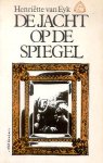 Eyk, Henriette van - De Jacht op de Spiegel