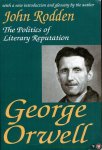 RODDEN, John - George Orwell. The Politics of Literary Reputation. With a new introduction by the author RODDEN, John - George Orwell. The Politics of Literary Reputation. With a new introduction by the author