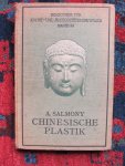 A. Salmony, Assistent am Museum für Ostasiatische Kunst, Köln - CHINESISCHE PLASTIK Ein Handbuch für Sammler. Mit 129 Textabbildungen