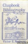 Neuburg, Victor E. - Chapbook Bibliography. Chapbooks: A Guide to Reference Material on English, Scottish and American Chapbook Literature of the Eighteenth and Nineteenth Centuries.