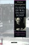 Klemperer, Victor - Tussen wal en het schip. Dagboek 1945-1950 en 1951-1959