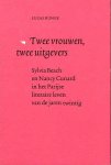 BUNGE, Lucas - Twee vrouwen, twee uitgevers. Sylvia Beach en Nancy Cunard in het Parijse literaire leven van de jaren twintig