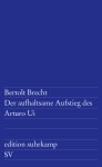 Bertolt Brecht - Der aufhaltsame Aufstieg des Arturo Ui