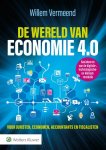 Willem Vermeend 60599 - De wereld van economie 4.0 voor juristen, economen, accountants en fiscalisten - basiskennis van de digitale-, technologische- en klimaatrevolutie