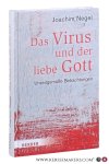 Negel, Joachim. - Das Virus und der liebe Gott. Unzeitgemäße Betrachtungen. Negel, Joachim. - Das Virus und der liebe Gott. Unzeitgemäße Betrachtungen.
