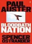 Paul Auster ; Spencer Ostrander - Bloodbath Nation
