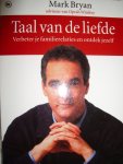 Bryan, Mark - Taal van de liefde. Verbeter je familierelaties en ontdek jezelf