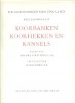 Witsen Elias, Jhr Dr J.S. Tekst  en 197 Fotos van Hans Sibbelee - Koorbanken, Koorhekken en Kansels  Deel 1e van de serie "De schoonheid van ons land".
