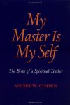 Andrew Cohen - My Master is My Self
