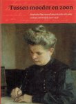 KESSLER, Beppe [Eindredactie] - Tussen moeder en zoon - Briefwisseling tussen Margo Kessler-de Lange en haar zoon Dolph, 1901-1938.