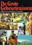 PIKE, Edgar Royston & BOL, W.A.D. - DE GROTE GEBEURTENISSEN - mijlpalen in de geschiedenis van de mensheid