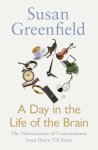  - A Day in the Life of the Brain The Neuroscience of Consciousness from Dawn Till Dusk