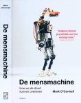 O'Connell, Mark - De Mensmachine: Hoe we de dood kunnen overleven