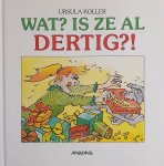 Koller - WAT ? IS ZE AL DERTIG