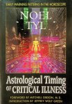 Tyl, Noel - Astrological Timing of Critical Illness. Early warning patterns in the horoscope