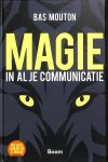 Mouton, Bas - Magie in al je communicatie
