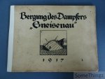 Dyckerhoff & Widmann (Hrsg.) und Richard Klein (Mitwirkung) - Bergung des Dampfers "Gneisenau". 1917. Uberreicht von Dyckerhoff & Widmann A.G. Bieberich a. Rh.
