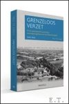 De Jongh, Paul. - GRENZELOOS VERZET, Over spionerende monniken, ontsnappingslijnen en het Hannibalspiel. 1940-1943