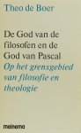 BOER, T. DE - De God van de filosofen en de God van Pascal. Op het grensgebied van filosofie en theologie.