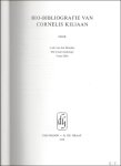BRANDEN, LODE VAN DEN, ELLY COCKX-INDESTEGE & FRANS SILLIS. - BIO - BIBLIOGRAFIE VAN CORNELIS KILIAAN.