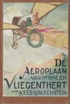 Valkenstein, Kees - De Aeroplaan van M'nheer Vliegenthert (4e druk)