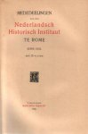 Auteurs (diverse) - Mededeelingen van het Nederlandsch Historisch Instituut te Rome (Derde Deel met 36 platen + Zesde deel met 35 platen)