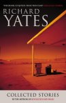 Richard Yates 42543 - The Collected Short Stories of Richard Yates