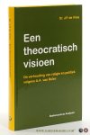 Vries, J.P. de. - Een theocratisch visioen : de verhouding van religie en politiek volgens A.A. van Ruler.